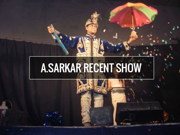 A.SARKAR RECENT SHOW